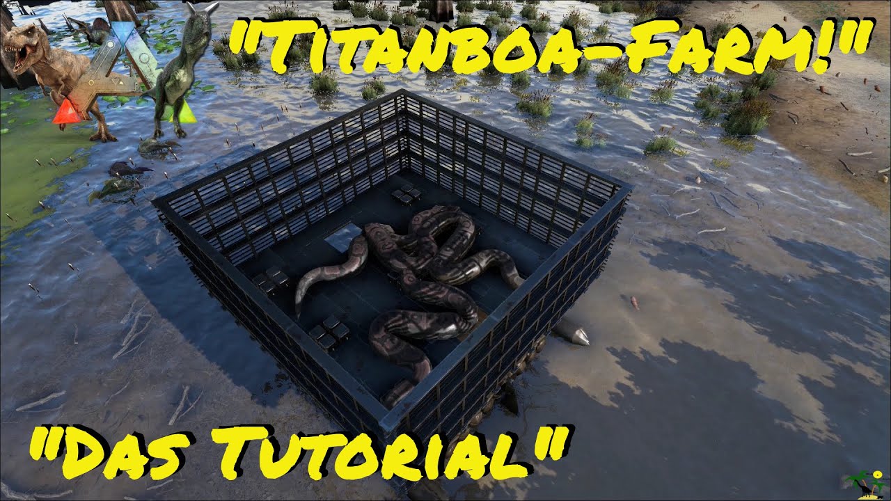 ARK:Survival Evolved Die Titanboa-Farm! - ein Tutorial -